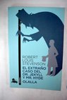 El extrao caso del Dr Jekyll y Mr Hyde Olalla / Robert Louis Stevenson