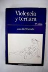 Violencia y ternura / Juan Rof Carballo