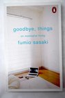 Goodbye things on minimalist living / Sasaki Fumio Sugita Eriko