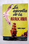 La estrella de la Araucania / Emilio Salgari