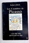 Los 8 nombres de Picasso y no digo ms que lo que no digo 1966 1970 / Rafael Alberti