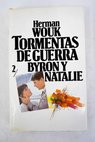 Tormentas de guerra tomo II Byron y Natalie / Herman Wouk