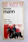 Alteza real Tonio Kroger Seor y perro / Thomas Mann