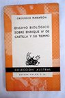 Ensayo biológico sobre Enrique IV de Castilla y su tiempo / Gregorio Marañón