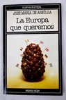 La Europa que queremos / José María de Areilza