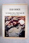 De Cristóbal Colón a Fidel Castro tomo II / Juan Bosch MarA n