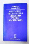Libertad poder socialismo / Gregorio Peces Barba