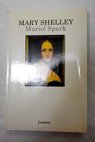 Mary Shelley / Muriel Spark