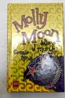 Molly Moon detiene el mundo / Georgia Byng