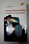 La noche de los tiempos / Antonio Muoz Molina