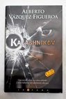 Kalashnikov / Alberto Vázquez Figueroa