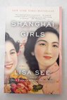 Shanghai girls / Lisa See