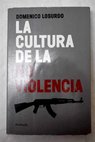 La cultura de la no violencia una historia alejada del mito / Domenico Losurdo