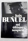 Mi último suspiro / Luis Buñuel