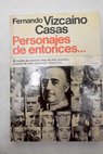 Personajes de entonces / Fernando Vizcaíno Casas