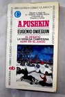 Eugenio Onieguin El desafio La hidalga campesina Azar en el juego / Alejandro Pushkin