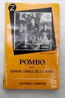 Pombo Biografía del célebre café y de otros cafés famosos / Ramón Gómez de la Serna