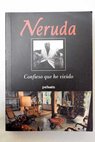 Confieso que he vivido / Pablo Neruda