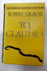 Yo Claudio de la autobiografía de Tiberio Claudio / Robert Graves