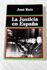 La justicia en España / José Ruiz