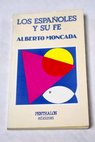 Los españoles y su fe / Alberto Moncada