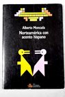 Norteamérica con acento hispano / Alberto Moncada