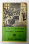 La revolución francesa y el Imperio 1787 1815 / Georges Lefebvre