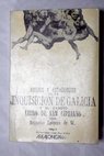 Brujos y astrólogos de la Inquisición de Galicia Y el famoso Libro de San Cipriano / Bernardo Barreiro