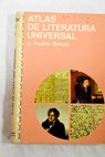 Atlas de literatura universal / Antonio Padilla Bolívar