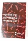 Marxismes imaginaires / Raymond Aron