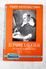 El padre Las Casas su doble personalidad / Ramón Menéndez Pidal