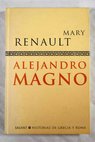 Alejandro Magno / Mary Renault