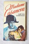 Madame Casanova / Gaby von Schonthan