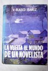 La vuelta al mundo de un novelista / Vicente Blasco Ibáñez