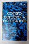 Control cerebral y emocional Manual prctico de salud y felicidad / Narciso Irala