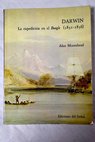 Darwin la expedición en el Beagle 1831 1836 / Alan Moorehead