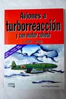 Aviones a turborreaccin y con motor cohete 1939 1946 / Jos Miguel Romaa