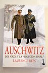 Auschwitz los nazis y la solución final / Laurence Rees