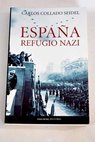 España refugio nazi / Carlos Collado Seidel