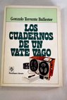 Los cuadernos de un vate vago / Gonzalo Torrente Ballester