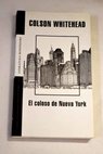 El coloso de Nueva York / Colson Whitehead