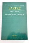 San Genet comediante y mártir / Jean Paul Sartre