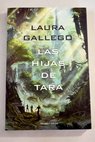 Las hijas de Tara / Laura Gallego Garca
