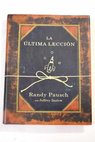 La ltima leccin / Randy Pausch