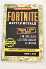 Fortnite battle royale trucos y guía de juego la guía no oficial / Jason Rich