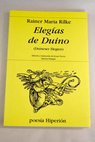 Elegías de Duino Duineser Elegien edición bilingue / Rainer Maria Rilke