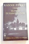 Silencio en Hanover Close / Anne Perry