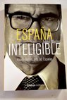 España inteligible razón histórica de las Españas / Julián Marías