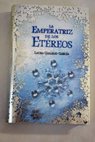 La emperatriz de los etéreos / Laura Gallego García