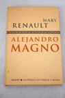 Alejandro Magno / Mary Renault